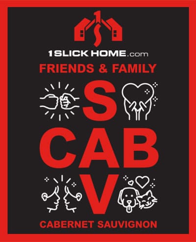 1Slick Home Friends & Family Cabernet Sauvignon label on black background with red border, bold red text and white icons of a fist bump, heart, faces and a pet.